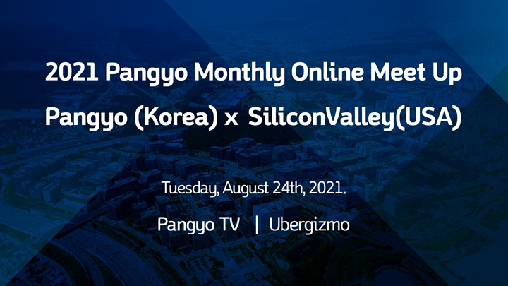 %20%202021%20Pangyo%20Monthly%20Online%20Meet%20Up%20'PANGYO%20(Korea)%20X%20Silicon%20Valley%20(USA)'